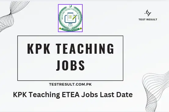 KPK Teaching ETEA Jobs 2024 Last Date