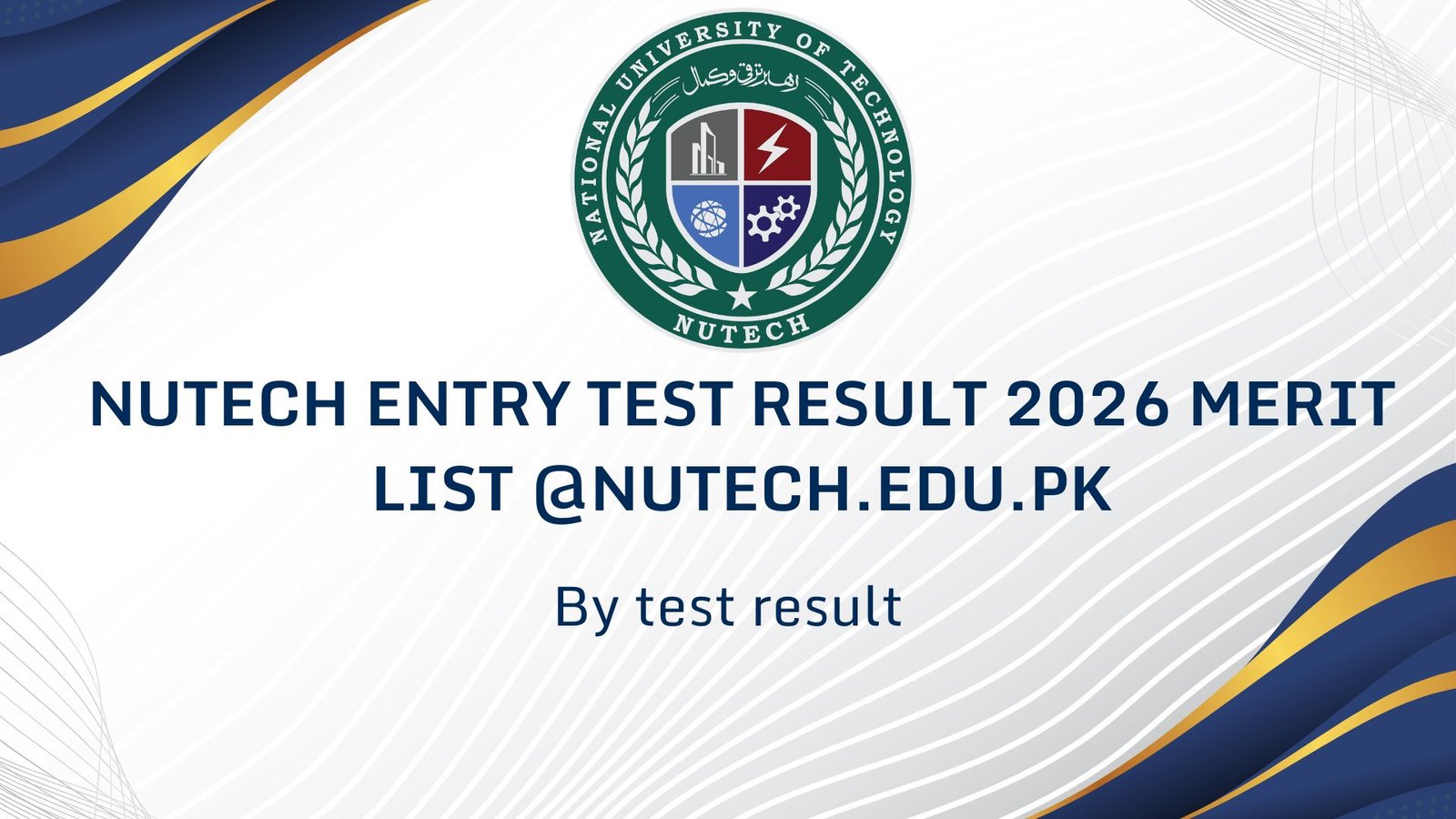 NUTECH Entry Test Result 2026 Merit List @nutech.edu.pk